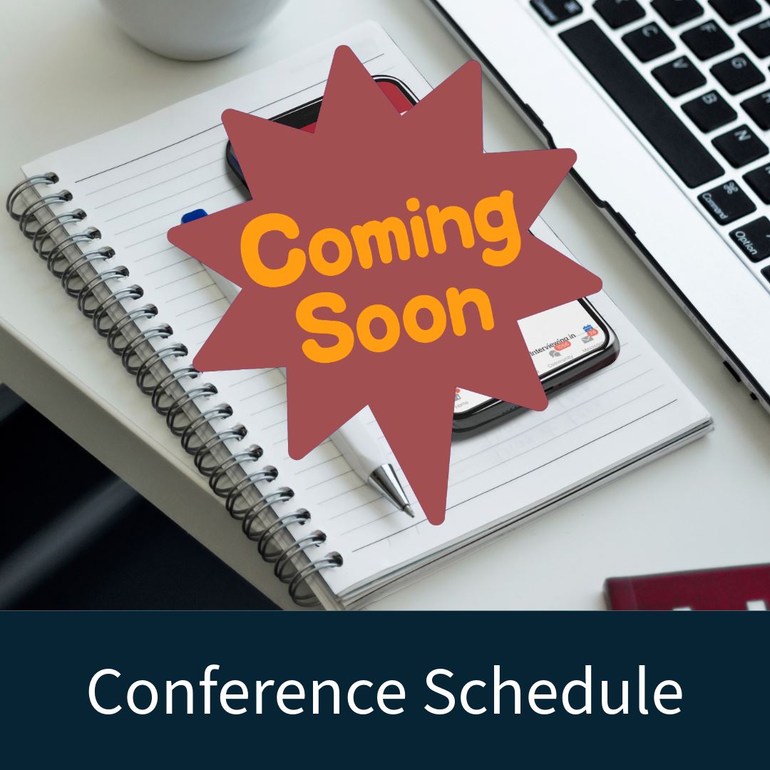 Conference Schedule Coming Soon